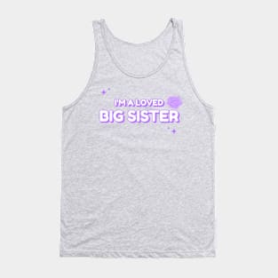 I’m A Loved Big Sister Tank Top